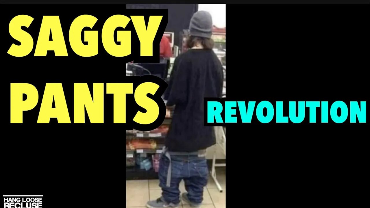 The Evolution of Saggy Pants