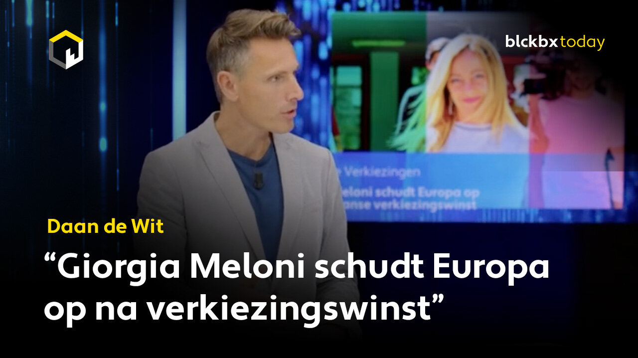 Daan de Wit: “Giorgia Meloni schudt Europa op na verkiezingswinst”