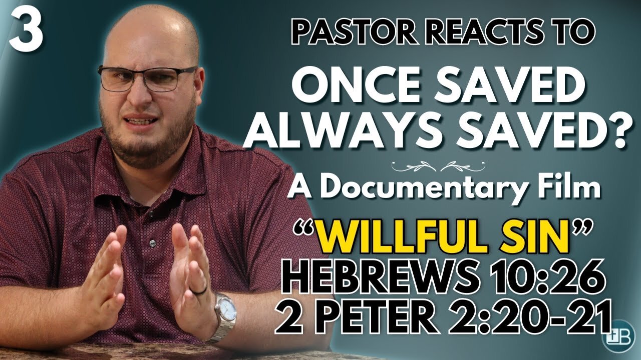 Does WILLFUL SIN and APOSTASY equal loss of salvation? | Pastor Reacts to OSAS Documentary 03