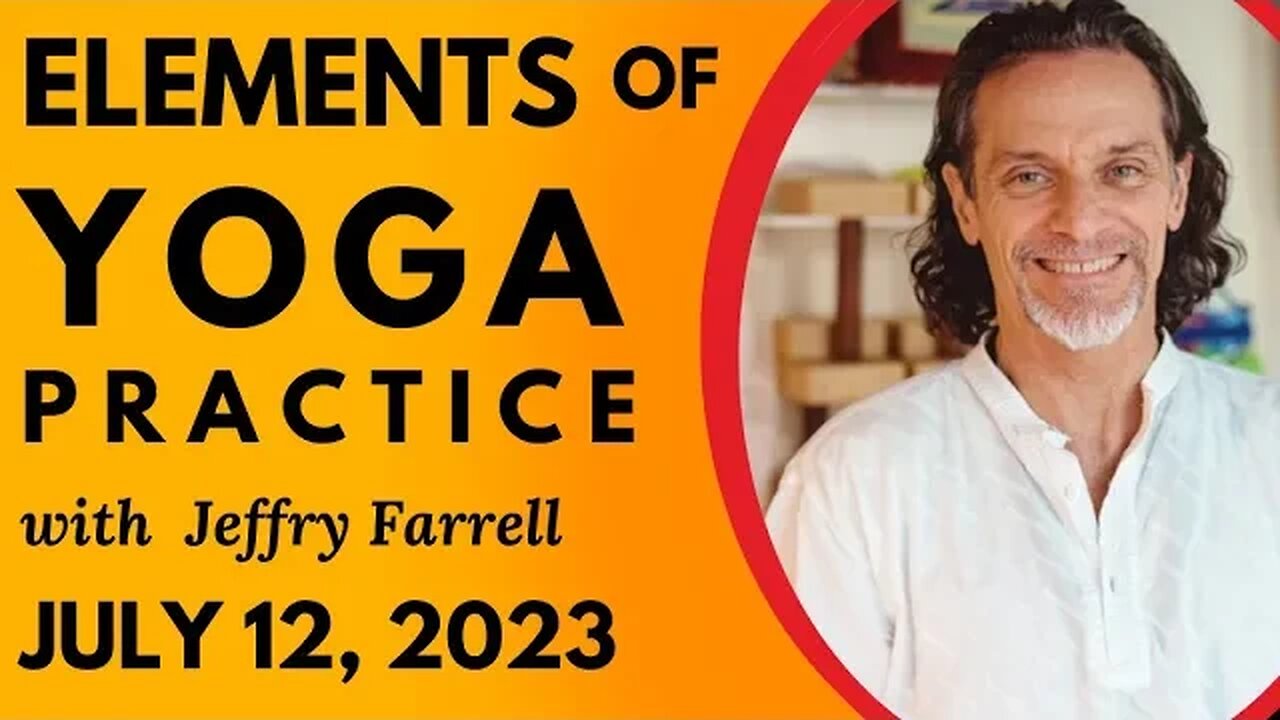 Elements of Yoga Practice // 7-12-2023 // Entrance Yoga Session with Jeffry Farrell