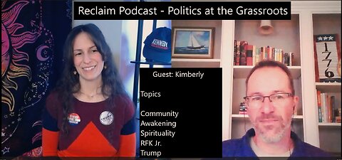 Reclaim Podcast – Politics at the Grassroots, Episode 2: Kimberly Interview