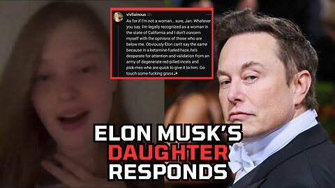 Elon Musk's Son/Daughter "Xavier/Vivian" RESPONDS After Elon Says "Woke Mind Virus Killed My Son"