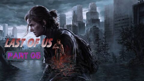 Last Of Us Part 05