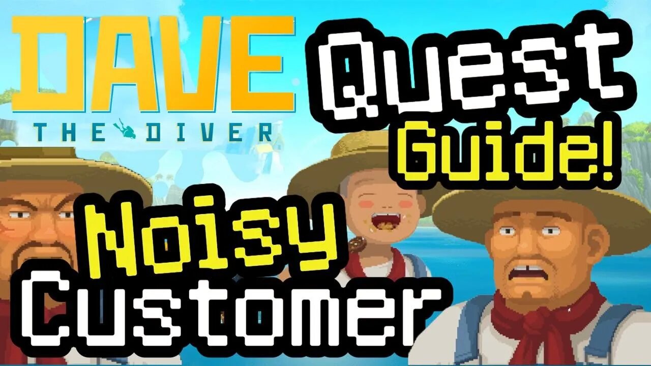 Dave The Diver Noisy Customer Quest Guide