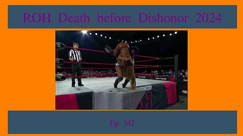 ROH Death Before Dishonor 2024 Review, EP 342