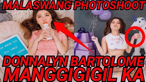 NAKAKAGIGIL DONNALYN BARTOLOME MALASWANG BIRTHDAY BABY PHOTOSHOOT BINATIKOS NG NETIZEN SOCIAL MEDIA