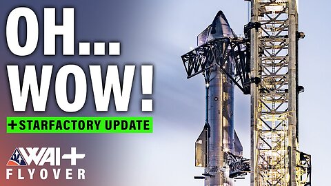 WAI Plus: SpaceX Starship Heli Flyover! Massive Progress At Starbase!