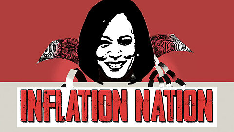 Kamala’s Inflation Nation (But Trump’s Gonna Fix It)