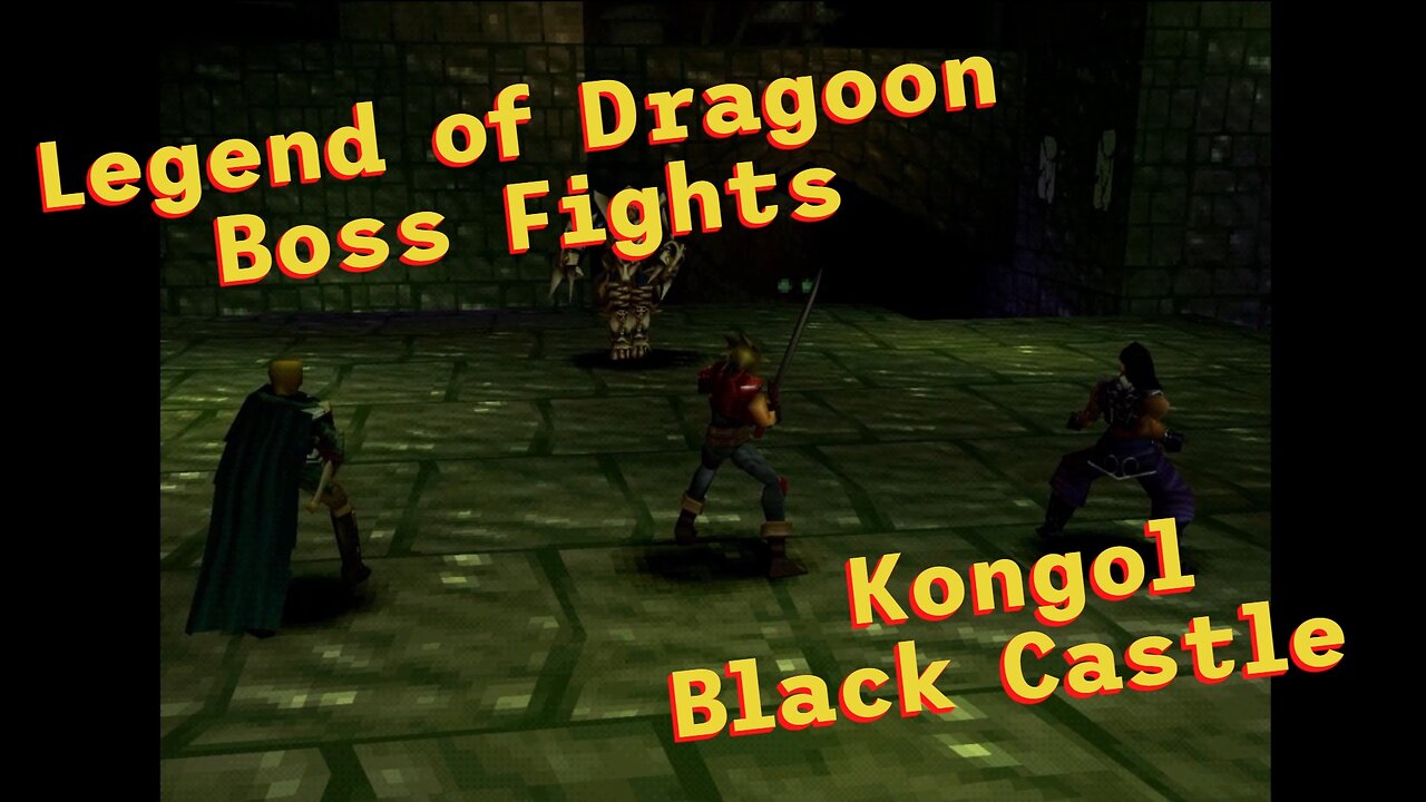 Legend of Dragoon: Boss Fights - Kongol Black Castle