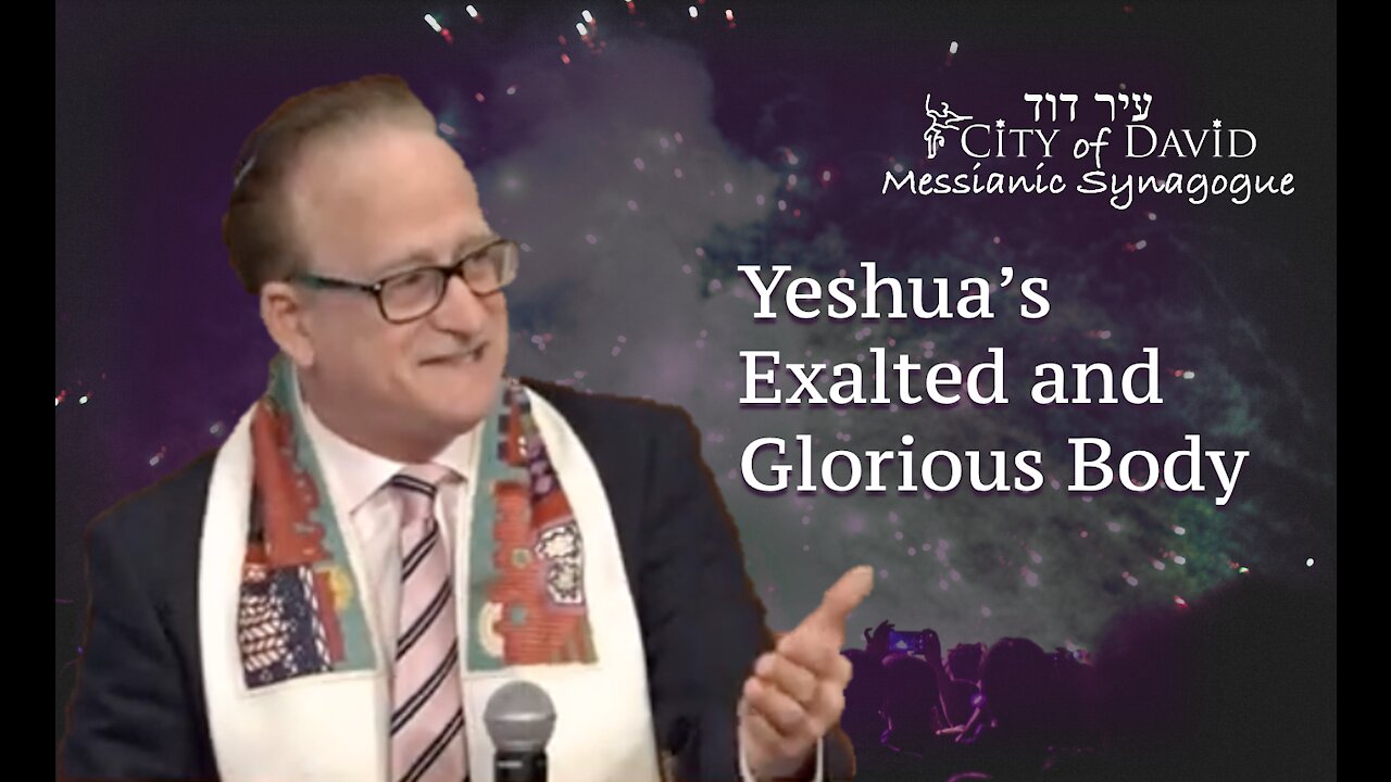 Yeshua's Exalted and Glorious Body