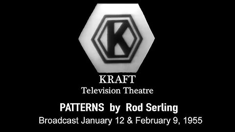 Patterns (1955 Televised Live Play) [Not to Be Confused with the Movie Released the Following Year of 1956] | Drama | By Rod Sterling; Starring Everett Sloane, Richard Kiley, Ed Begley, and a Young Elizabeth Montgomery.