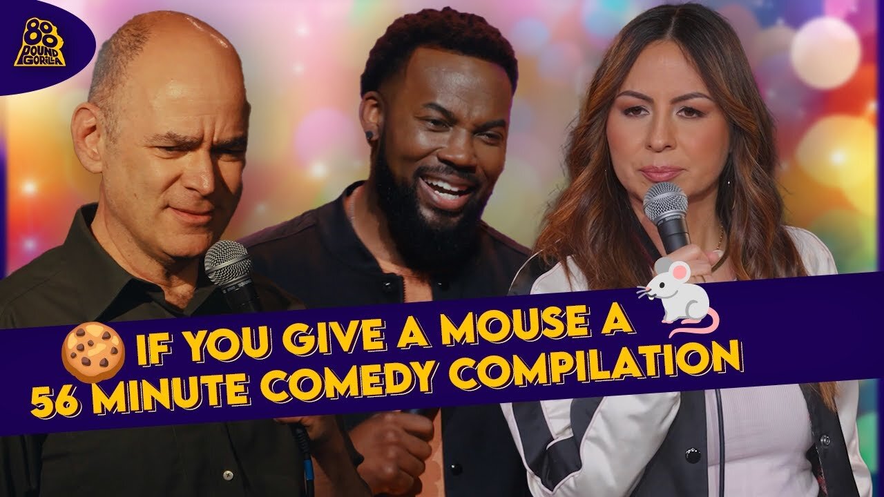 If You Give A Mouse A 56 Minute Comedy Compilation