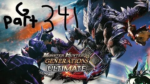 monster hunter generations ultimate G rank 341