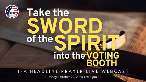 Take the Sword of the Spirit into the Voting Booth