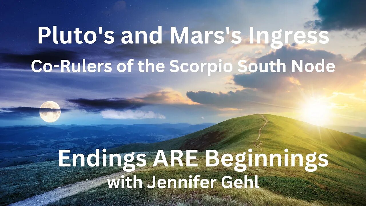Pluto's & Mars' Ingress - Co-Rulers of the Scorpio SN - is about Shifting Perspectives on the Past!