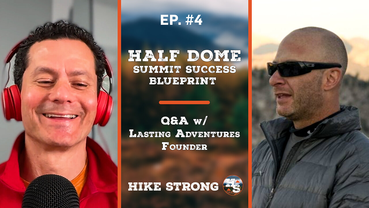 Hiking Half Dome 150+ Times, Cable Route Tips, Avoid Falls, Permits | Hike Strong Podcast | Ep. 04