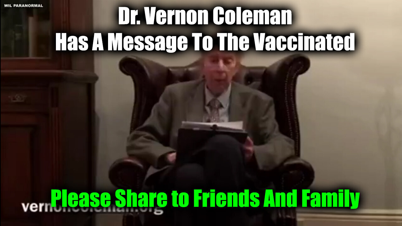 Dr. Vernon Coleman Has A Message To The Vaccinated - Please Share To Friends And..- 9/29/24..