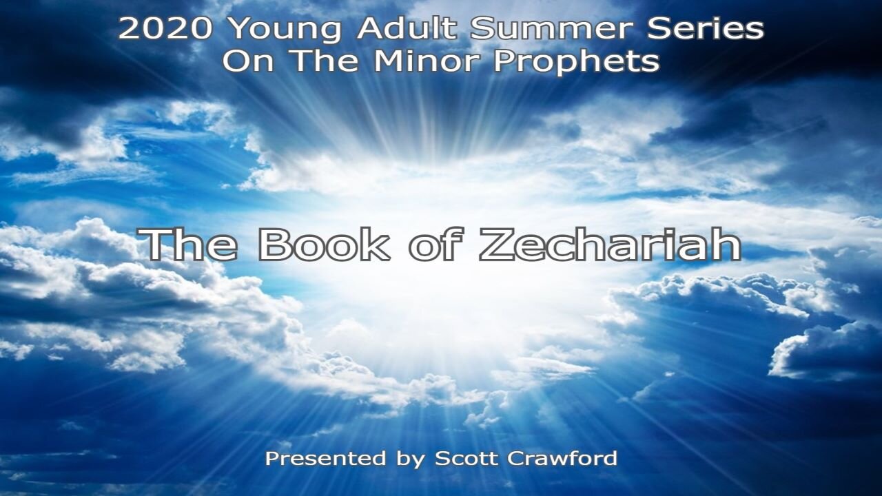 Study of Zechariah by Scott Crawford