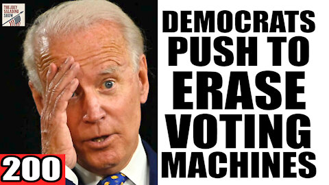 200. Democrats PUSH to ERASE Voting Machines!