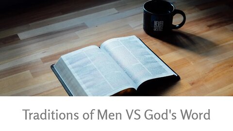 Man's Traditions VS God's Commandments - Denominationalism