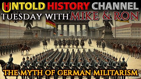 10-9-24 Tuesday With Mike | The Myth of German Militarism