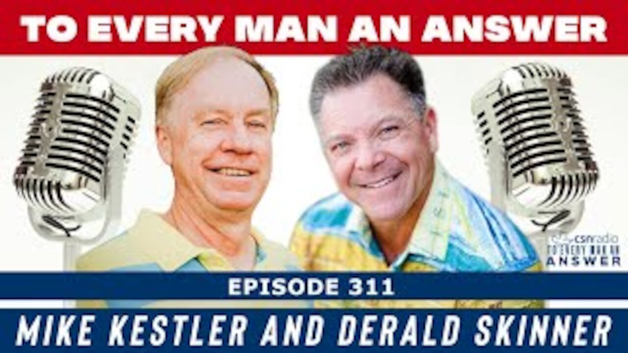 Episode 301 - Derald Skinner and Mike Kestler on To Every Man An Answer