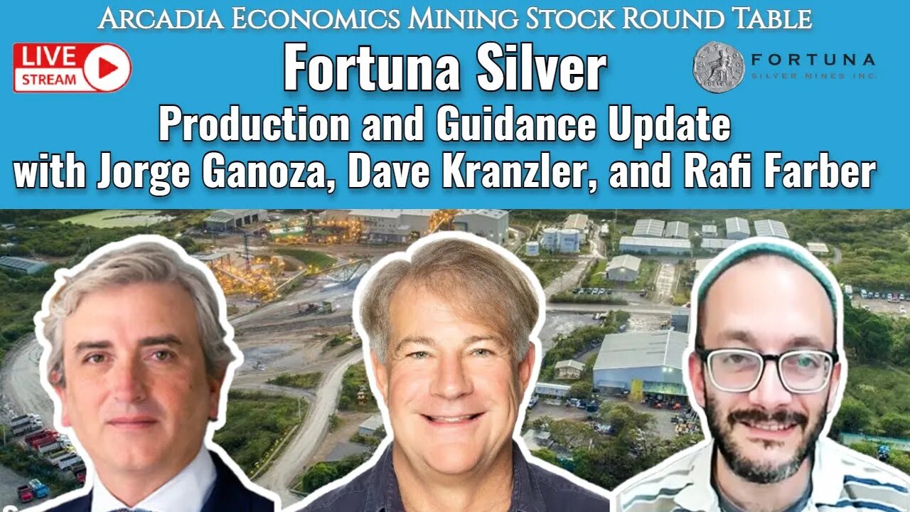 Fortuna Silver Production & Guidance Update: Jorge Ganoza, Dave Kranzler, Rafi Farber