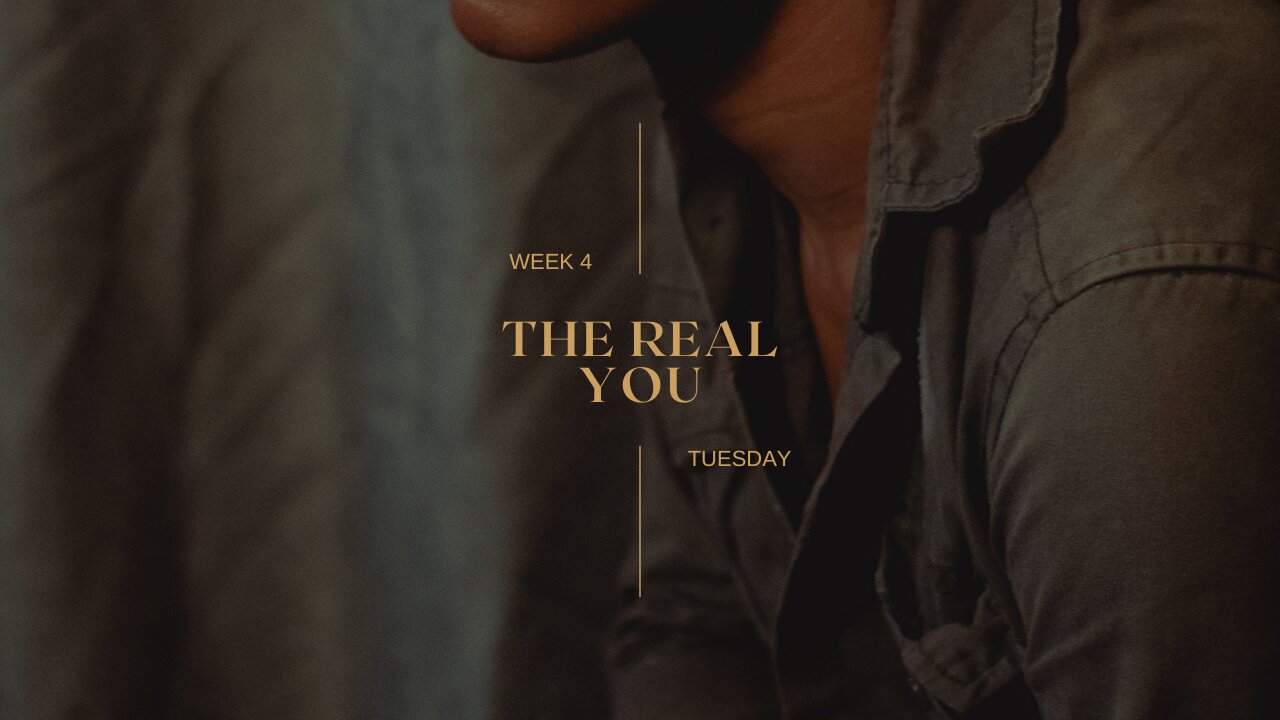 The Real You Week 4 Tuesday