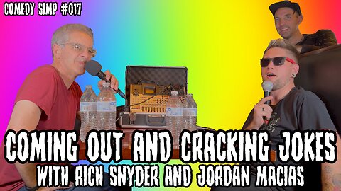 COMEDY SIMP PODCAST #017 - Coming Out and Cracking Jokes w/ Rich Snyder & Jordan Macias