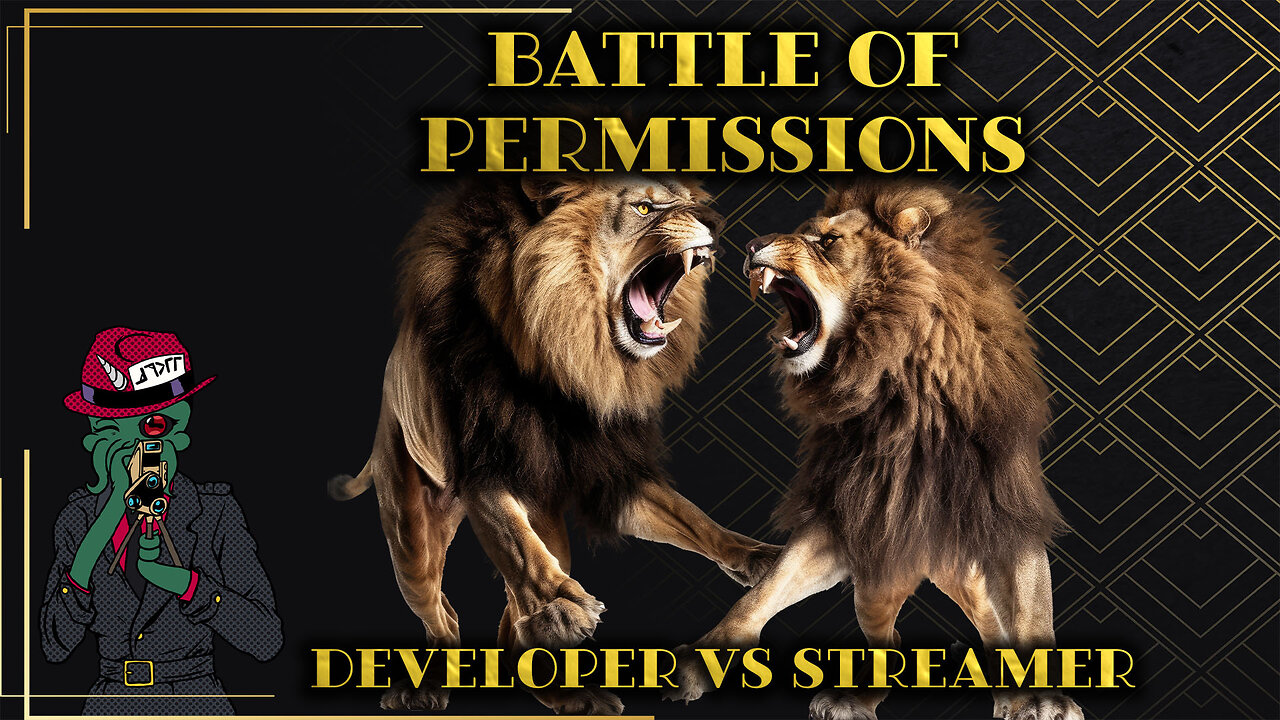 The Battle of Permissions: Developer VS Streamer