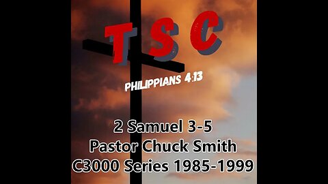 002 2 Samuel 3-5 | Pastor Chuck Smith | 1985-1999 C3000 Series