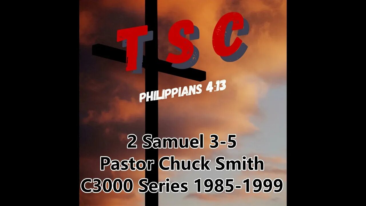 002 2 Samuel 3-5 | Pastor Chuck Smith | 1985-1999 C3000 Series