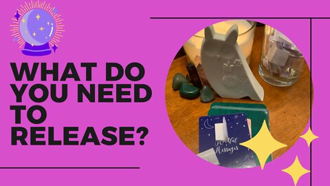 What Do You Need to Release? 🔮 Tarot / Oracle Reading