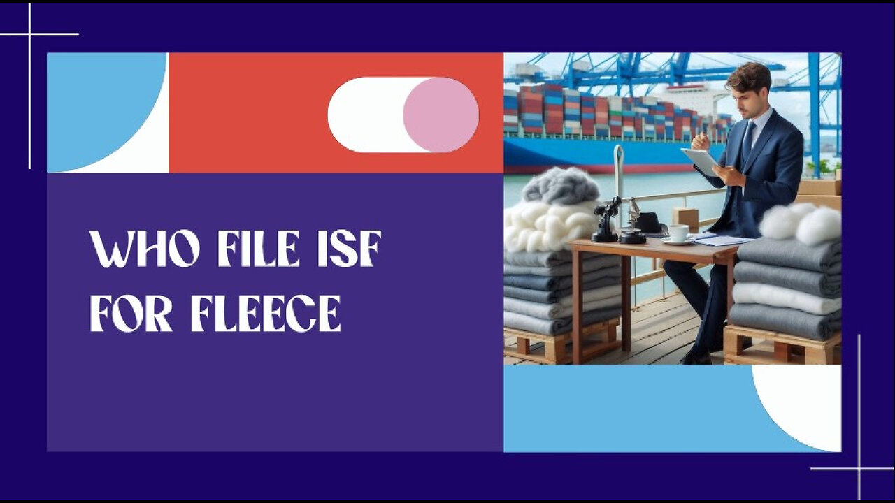 Unlocking ISF Secrets: Mastering Fleece Imports for Smooth Customs Clearance!