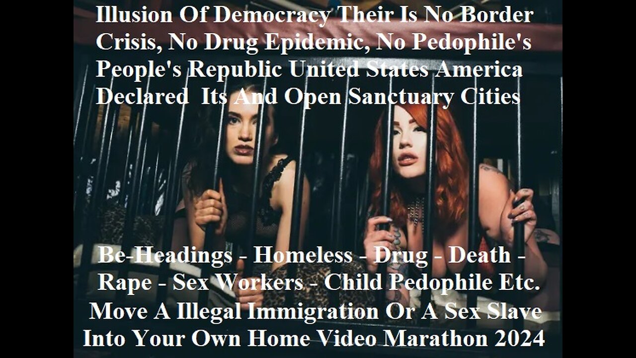 Move A Illegal Immigration Or Sex Slave Into Your Own Home Video Marathon 2024