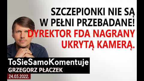 Szczepionki nie są w pełni przebadane! Dyrektor FDA nagrany ukrytą kamerą.