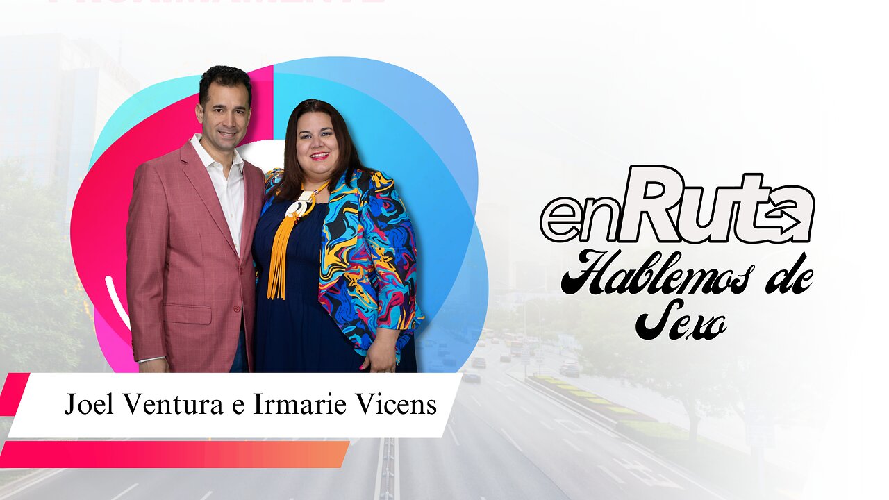 Hablemos de sexo con Joel e Irmarie Ventura