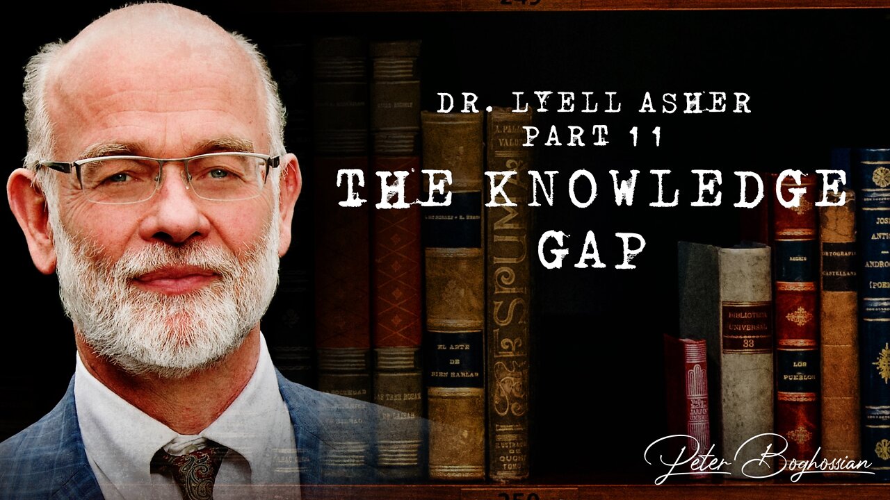 Why Colleges Are Becoming Cults (Part 11): The Knowledge Gap | Dr. Lyell Asher