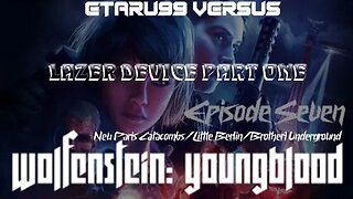 Wolfenstein: Youngblood [E7] Lazer Device (Part One)