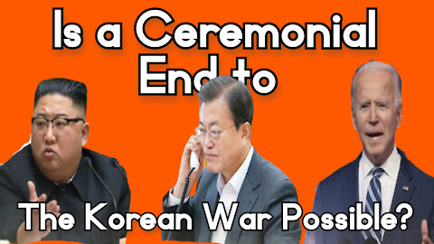 Is a Ceremonial End to the Korean War on the Horizon?