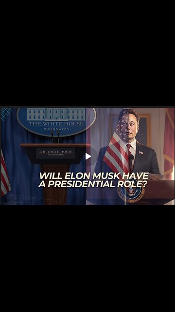 WILL MUSK HAVE A PRESIDENTIAL ROLE? TRAILER (Recorded 2023)