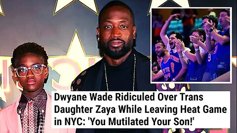 Dwyane Wade HECKLED In New York Over His Transgender Child After Slamming Florida Over Trans Rights