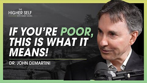 Human Behavior Expert REVEALS Secrets Billionaires Use To ATTRACT Money | Dr. John Demartini on The Higher Self with Danny Morel