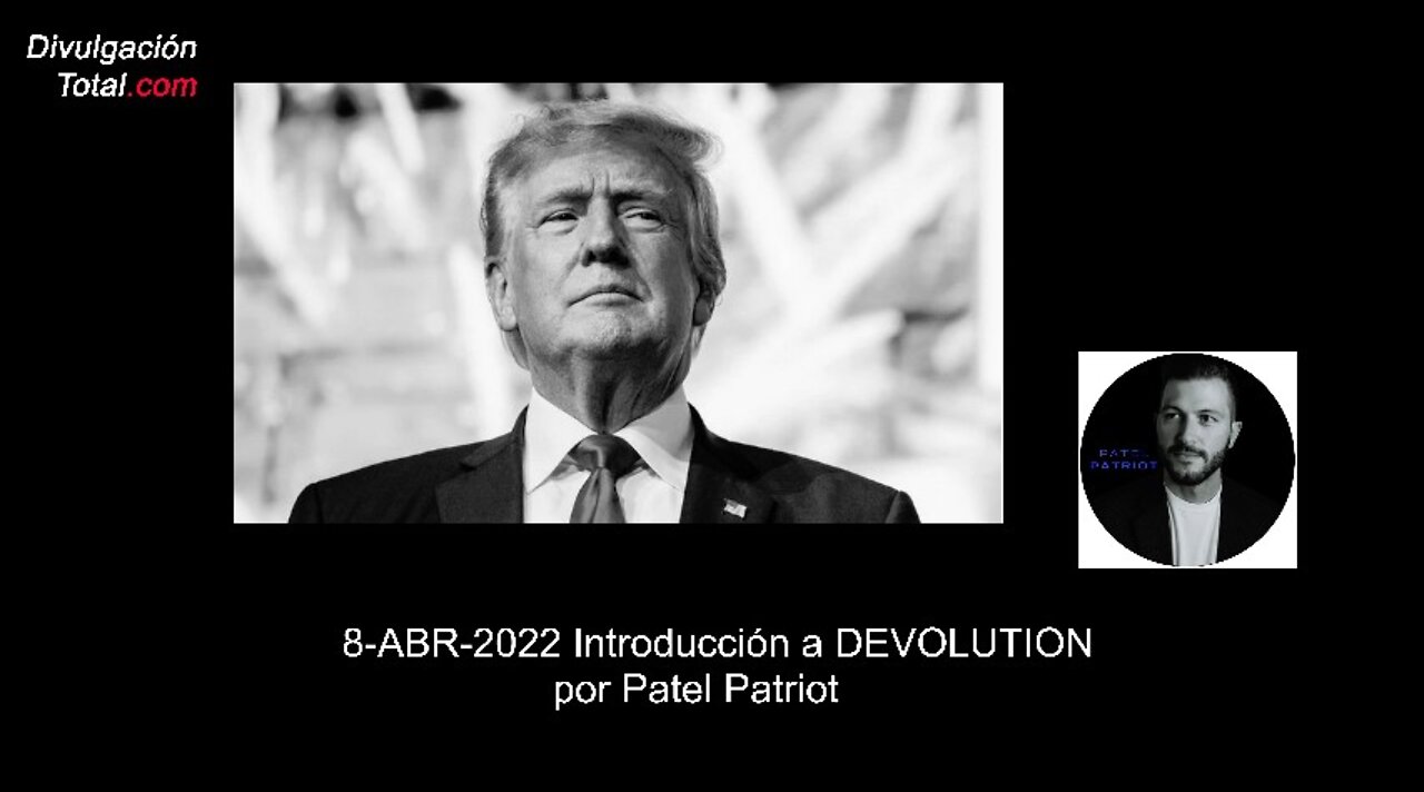 9-ABR-2022 Introducción a DEVOLUTION - de Patel Patriot