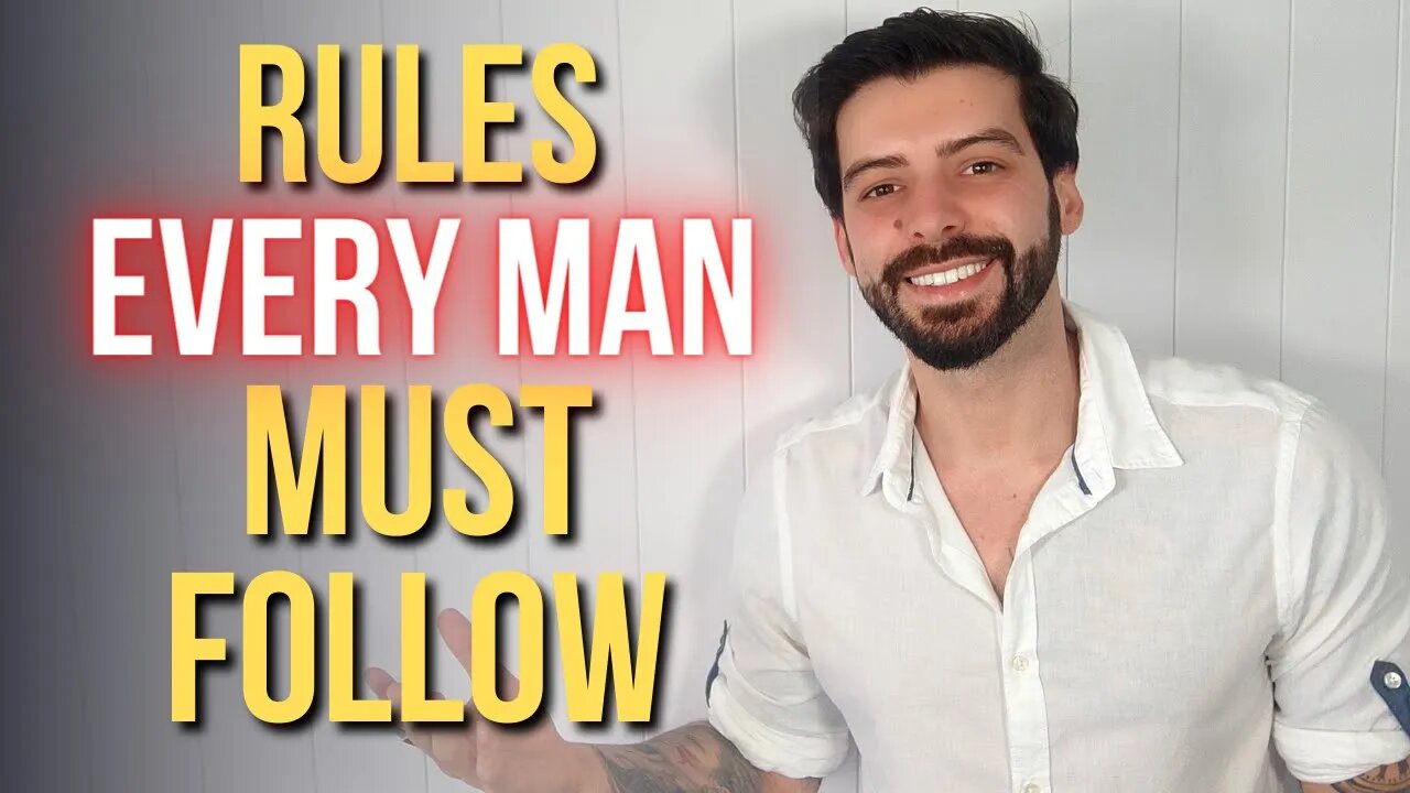 7 Rules Every MAN Should Follow