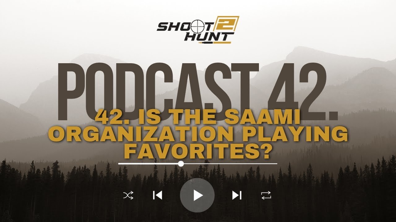 Shoot2Hunt Podcast Episode 42: Is the SAAMI Organization playing favorites?