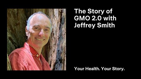 The Story of GMO 2.0 with Jeffrey Smith