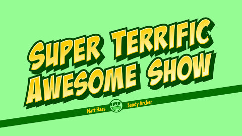 Super Terrific Awesome Show - Sept 23