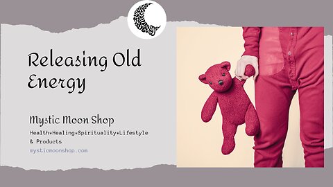 Ascension - Releasing Old Energy