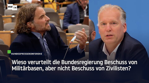 Wieso verurteilt die Bundesregierung Beschuss von Militärbasen, aber nicht Beschuss von Zivilisten?